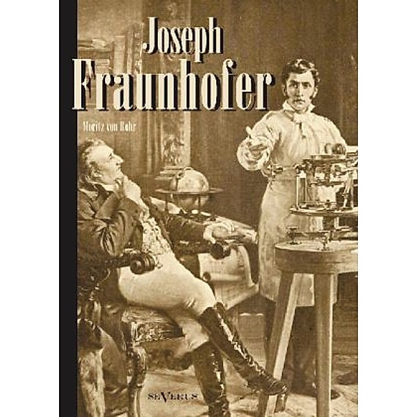 Joseph Fraunhofer: Eine Biographie, Moritz von Rohr