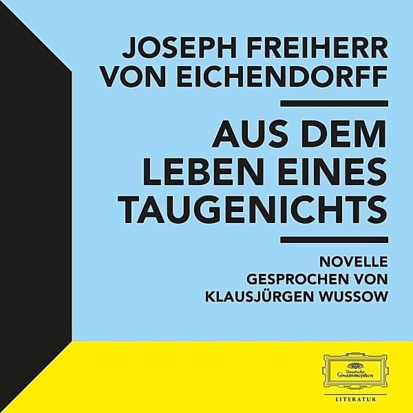 Joseph Freiherr von Eichendorff - Eichendorff: Aus dem Leben eines Taugenichts, Joseph Freiherr von Eichendorff