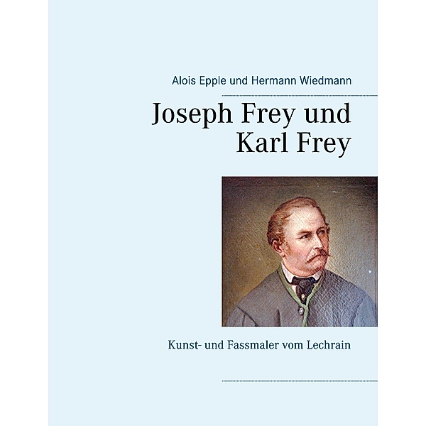 Joseph Frey und Karl Frey, Alois Epple, Hermann Wiedmann