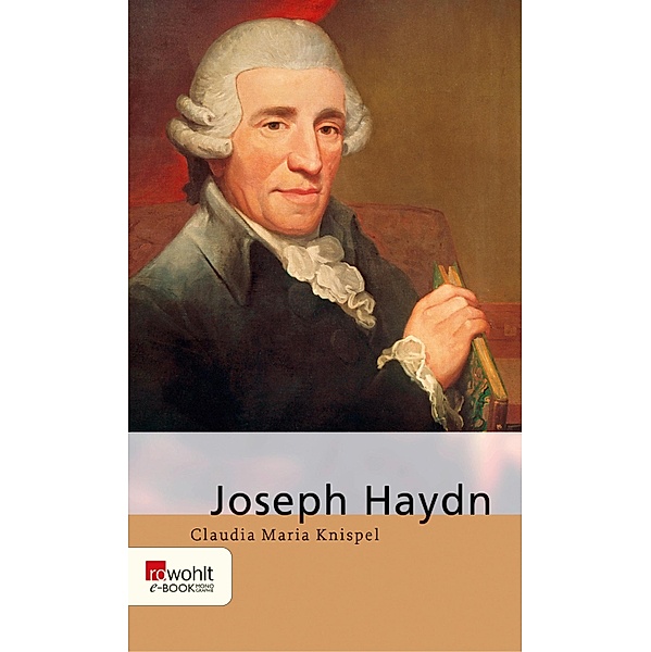 Joseph Haydn / Rowohlt Monographie, CLAUDIA MARIA KNISPEL