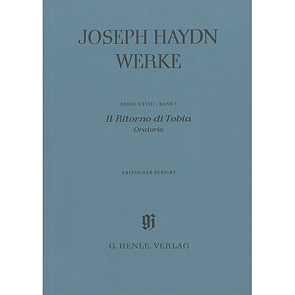 Joseph Haydn Werke, Reihe XXVIII / 1/1 / Haydn, Joseph - Il Ritorno di Tobia - Oratorio, Band I, Joseph - Il Ritorno di Tobia - Oratorio, Band I Haydn