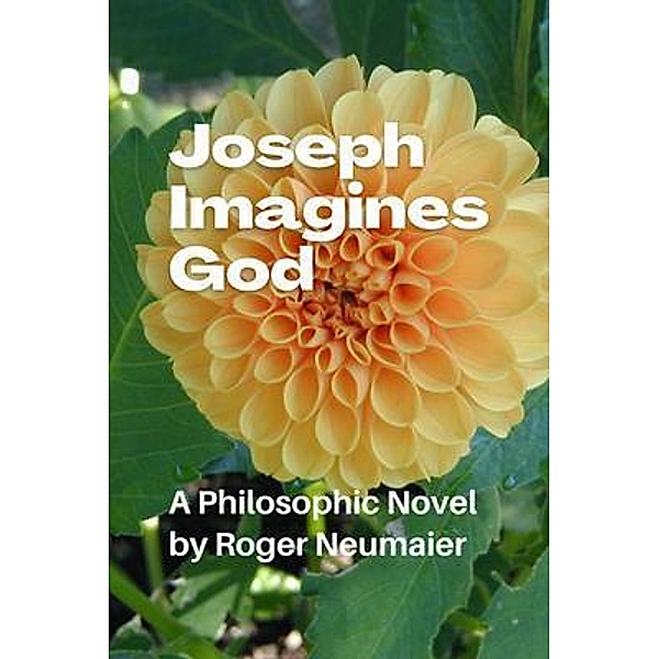 Joseph Imagines God, Roger Neumaier