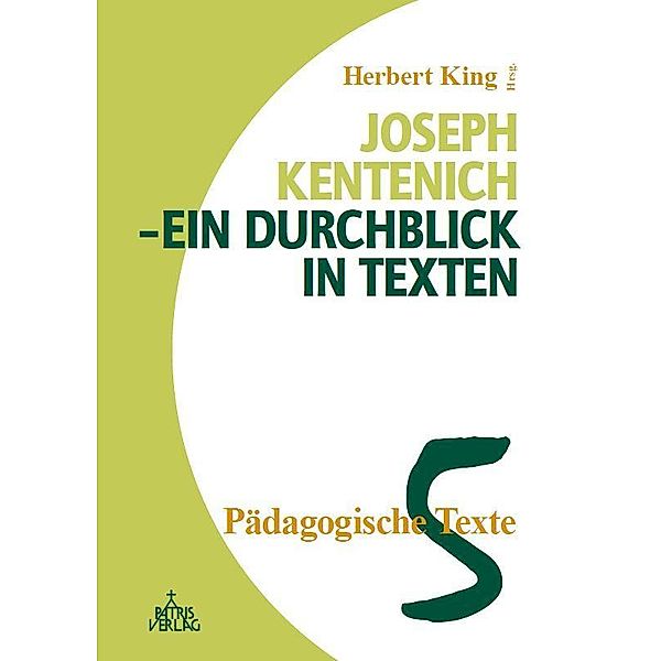 Joseph Kentenich - ein Durchblick in Texten, Herbert King