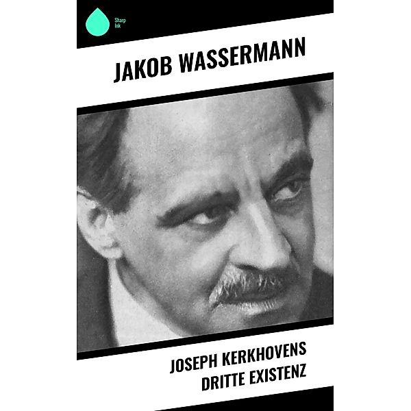 Joseph Kerkhovens dritte Existenz, Jakob Wassermann