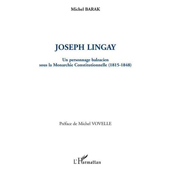 Joseph lingay, un personnage balzacien sous la monarchie con / Hors-collection, Michel Barak