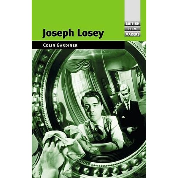 Joseph Losey / British Film-Makers, Colin Gardner