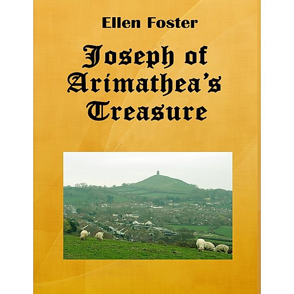 Joseph of Arimathea's Treasure, Ellen Foster