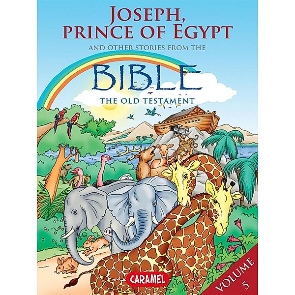Joseph, Prince of Egypt and Other Stories From the Bible / The Bible Explained to Children Bd.5, The Bible Explained to Children, Joël Muller