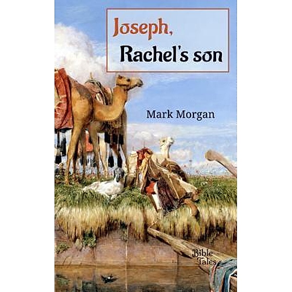 Joseph, Rachel's son, Mark Timothy Morgan