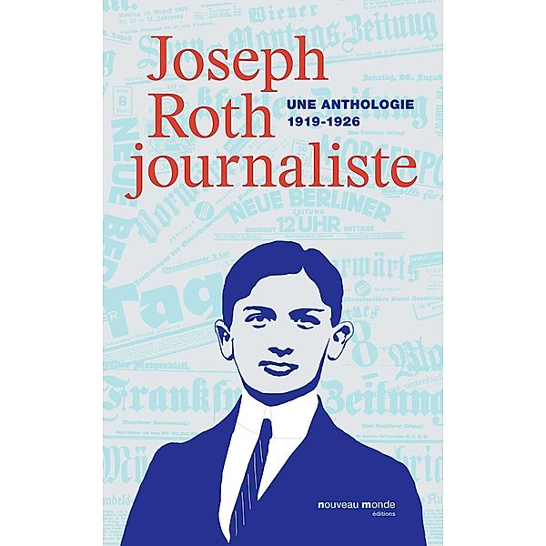 Joseph Roth journaliste, Joseph Roth