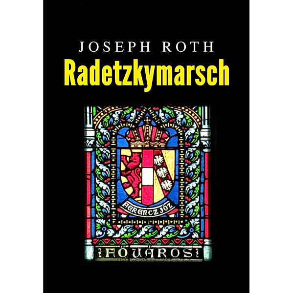 Joseph Roth: Radetzkymarsch, Joseph Roth