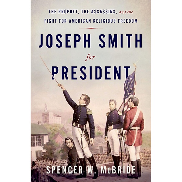 Joseph Smith for President, Spencer W. McBride