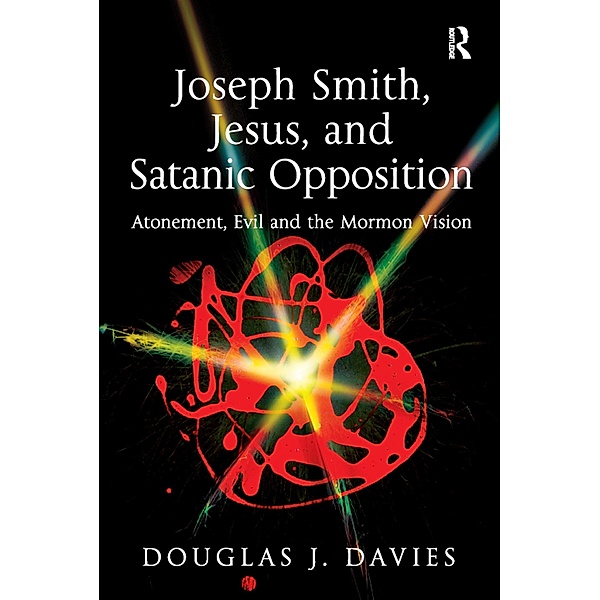 Joseph Smith, Jesus, and Satanic Opposition, Douglas J. Davies