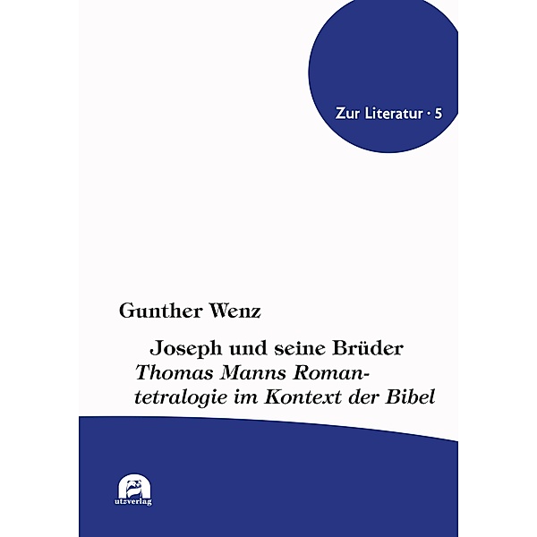 Joseph und seine Brüder / Zur Literatur Bd.5, Gunther Wenz