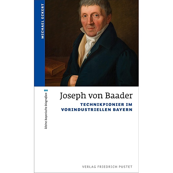 Joseph von Baader / kleine bayerische biografien, Michael Eckert