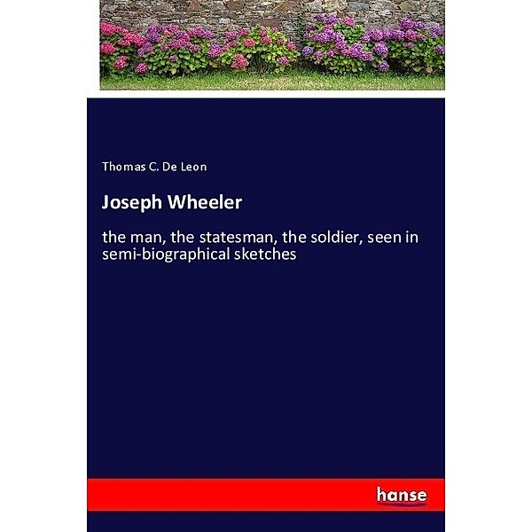 Joseph Wheeler, Thomas C. De Leon