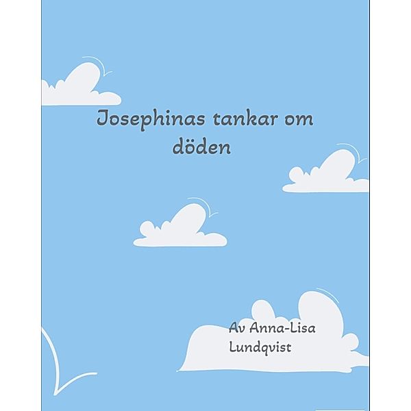 Josephinas tankar om döden, Anna-Lisa Lundqvist