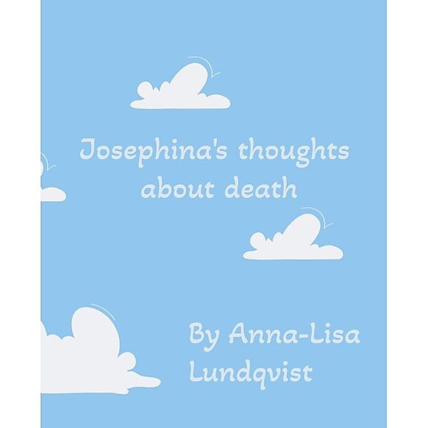 Josephina's thoughts about the death, Anna-Lisa Lundqvist