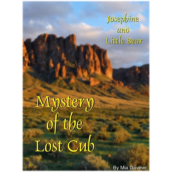 Josephine and Little Bear: Mystery of the Lost Cub, Mia Daviner
