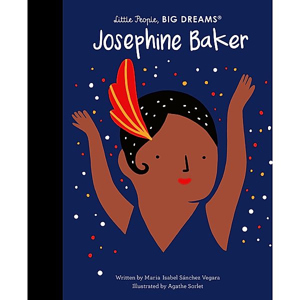 Josephine Baker / Little People, BIG DREAMS, Maria Isabel Sanchez Vegara, Agathe Sorlet