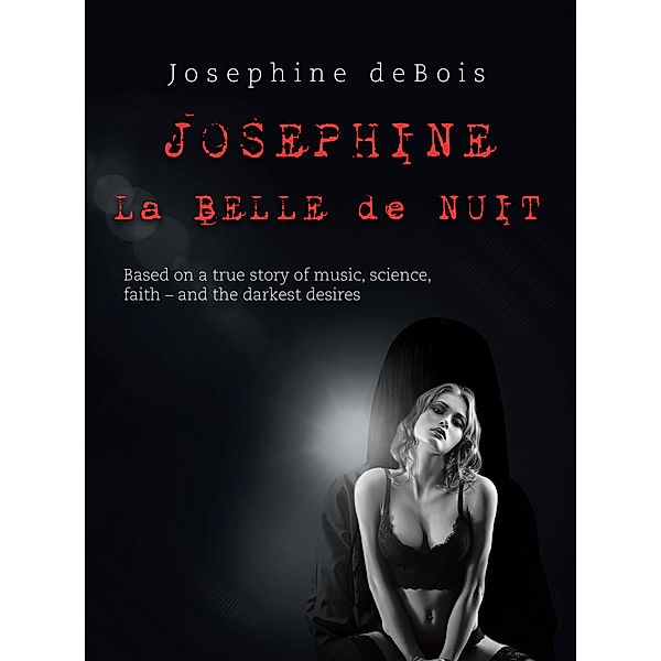 Josephine La Belle De Nuit, Josephine deBois