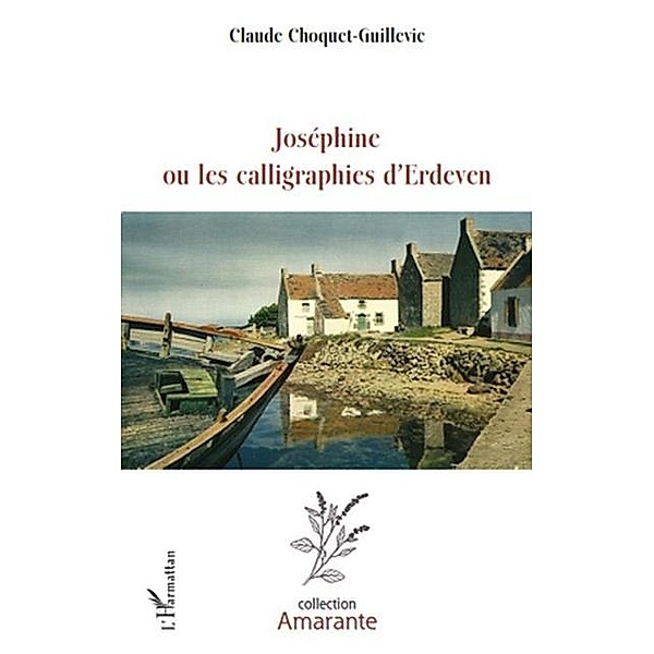 Josephine ou calligraphies d'Erdeven / Hors-collection, Claude Choquet