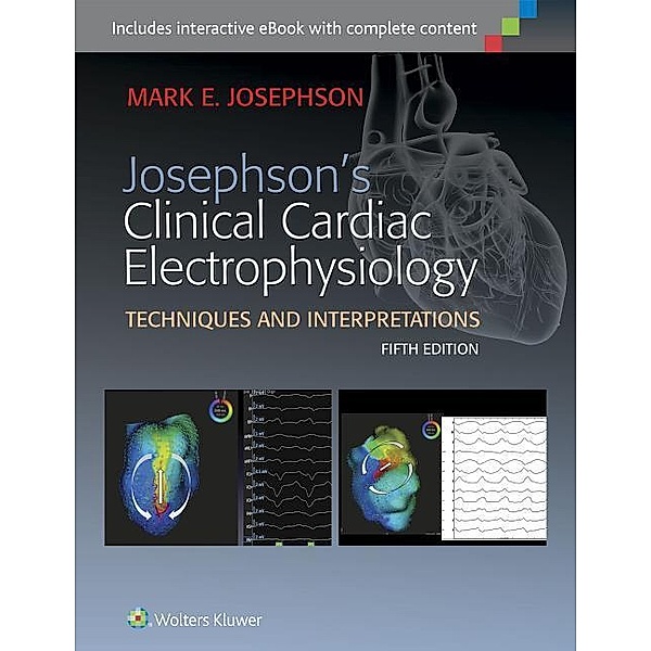 Josephson's Clinical Cardiac Electrophysiology, Mark E. Josephson