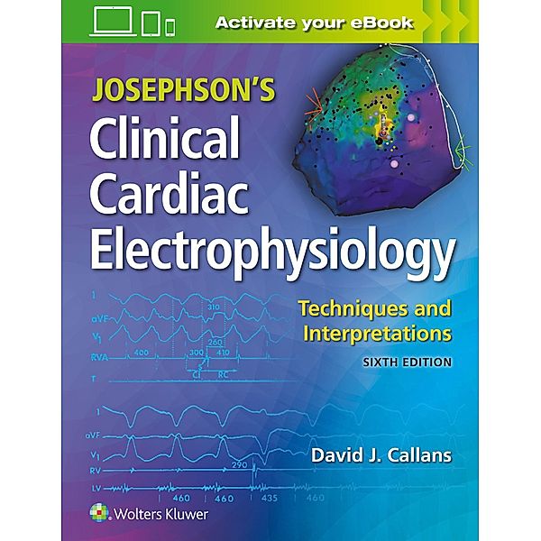 Josephson's Clinical Cardiac Electrophysiology, David J. Callans