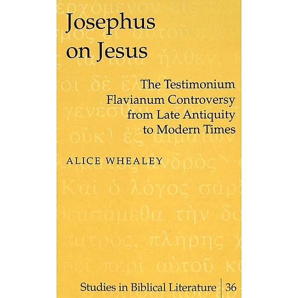 Josephus on Jesus, Alice Whealey