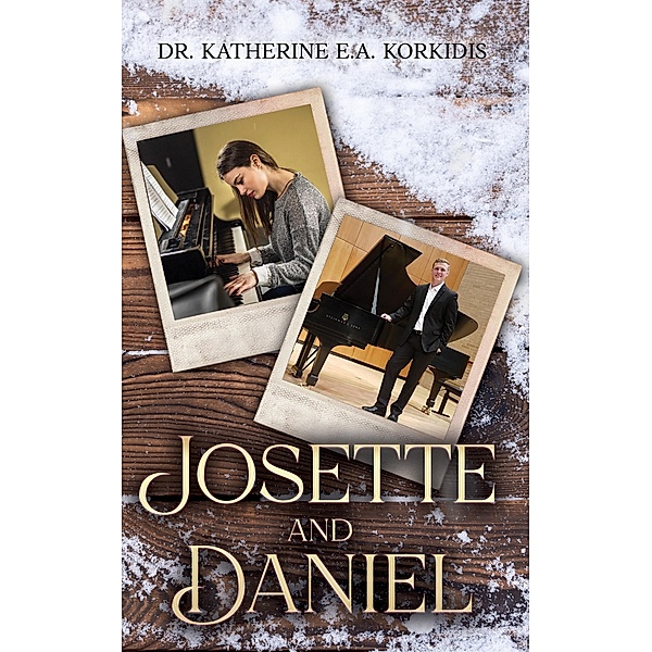 Josette and Daniel (The Story of Josette and Daniel, #3) / The Story of Josette and Daniel, Katherine Korkidis
