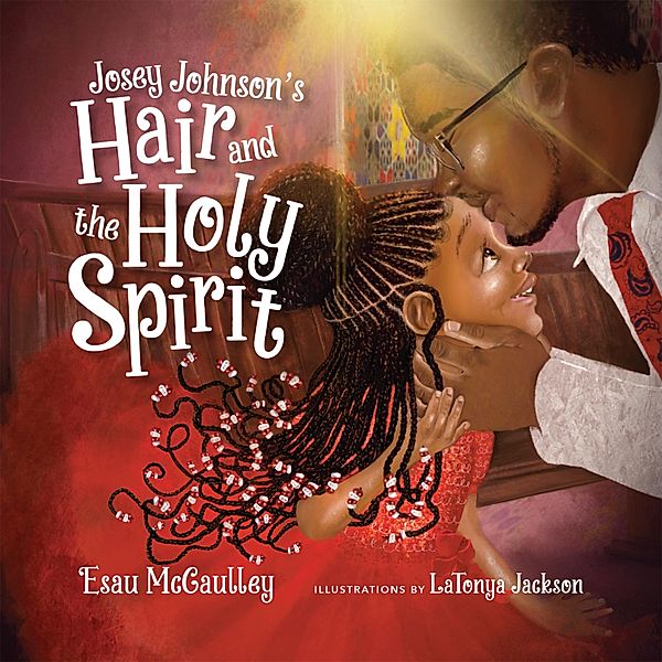 Josey Johnson's Hair and the Holy Spirit, Esau Mccaulley