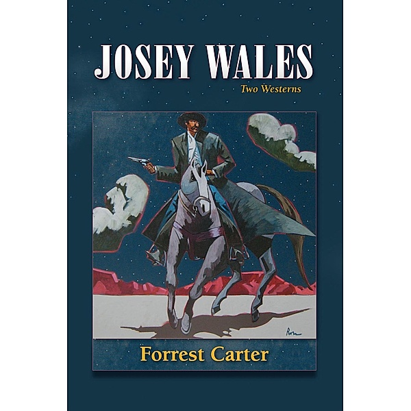 Josey Wales, Forrest Carter