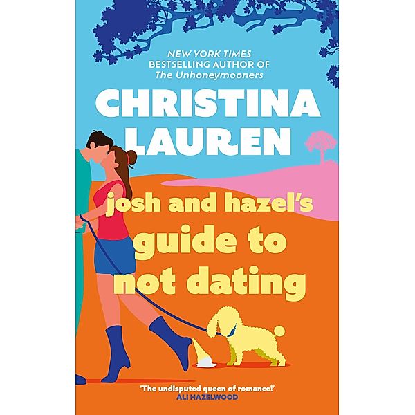 Josh and Hazel's Guide to Not Dating, Christina Lauren