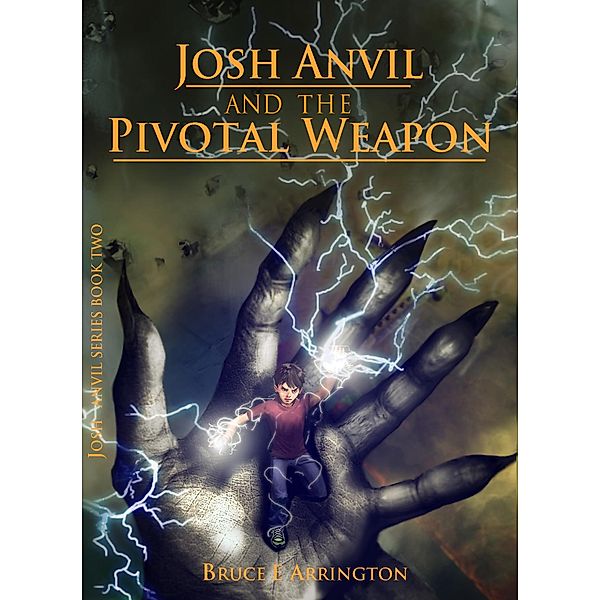 Josh Anvil and the Pivotal Weapon, Bruce E Arrington