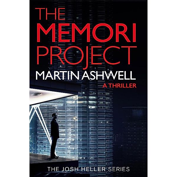 Josh Heller Series: The Memori Project (Josh Heller Series, #1), Martin Ashwell