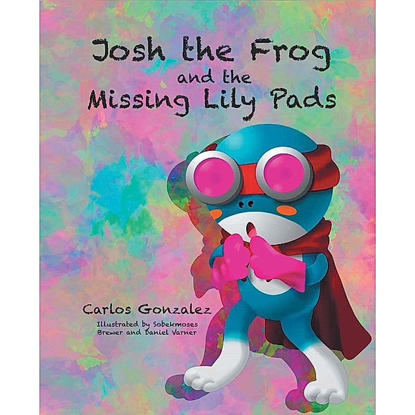 Josh the Frog and the Missing Lily Pads, Carlos Gonzalez