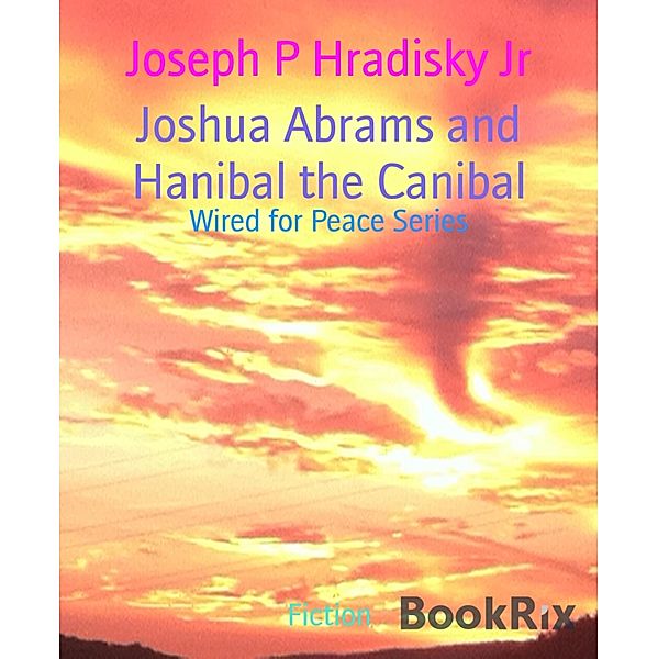 Joshua Abrams and Hanibal the Canibal, Joseph P Hradisky Jr