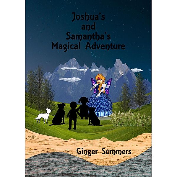 Joshua and Samantha's Magical Adventure, Ginger A. Summers