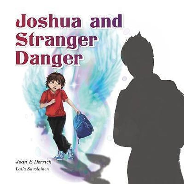 Joshua and Stranger Danger / Spiritual Heritage for Children Bd.1, Joan E Derrick