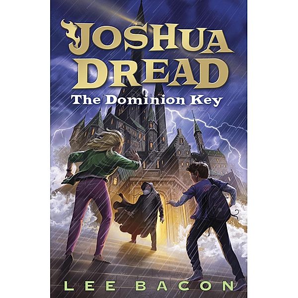 Joshua Dread: The Dominion Key / Joshua Dread Bd.3, Lee Bacon