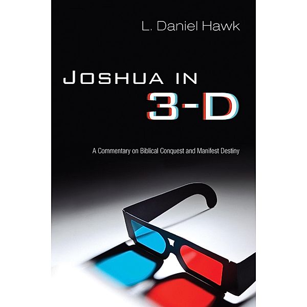 Joshua in 3-D, L. Daniel Hawk