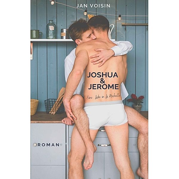 Joshua & Jerome - Eine Liebe in La Rochelle, Jan Voisin