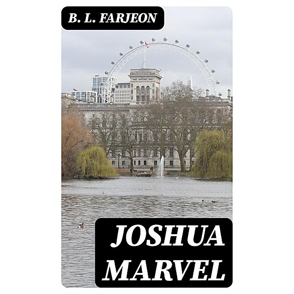 Joshua Marvel, B. L. Farjeon