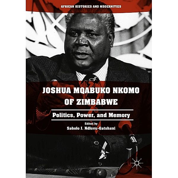 Joshua Mqabuko Nkomo of Zimbabwe / African Histories and Modernities