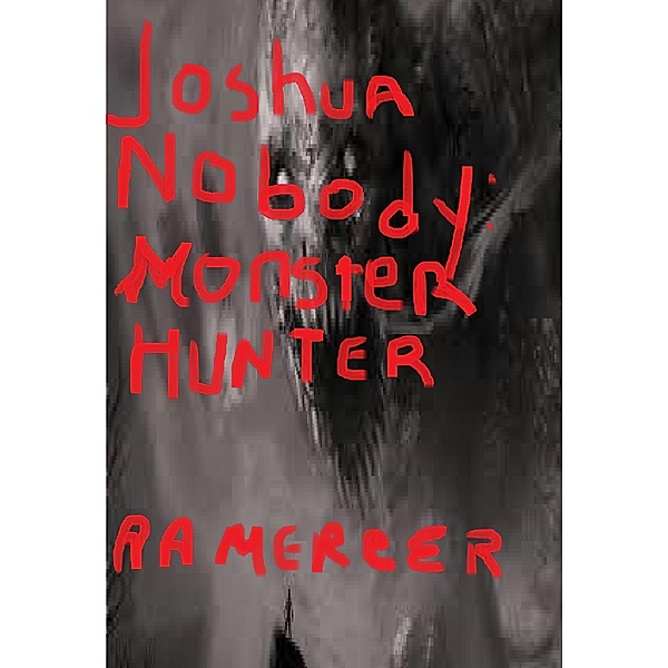 Joshua Nobody Monster Hunter, A. A. Mercer