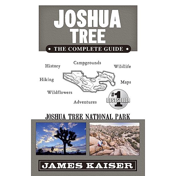 Joshua Tree National Park: The Complete Guide / Color Travel Guide, James Kaiser