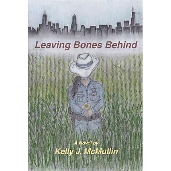 Joshua Tree Publishing: Leaving Bones Behind, Kelly J. McMullin