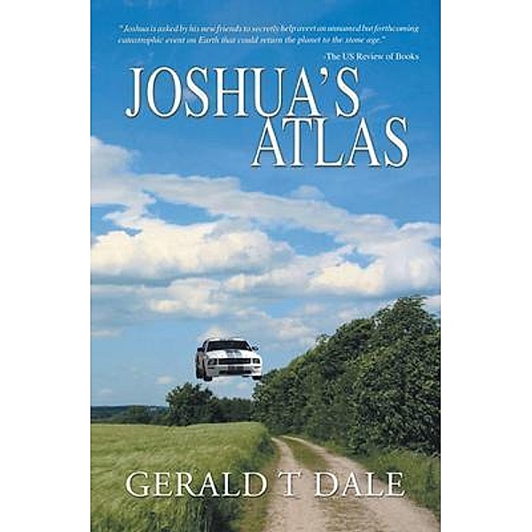 Joshua's Atlas / Westwood Books Publishing, Gerald Dale