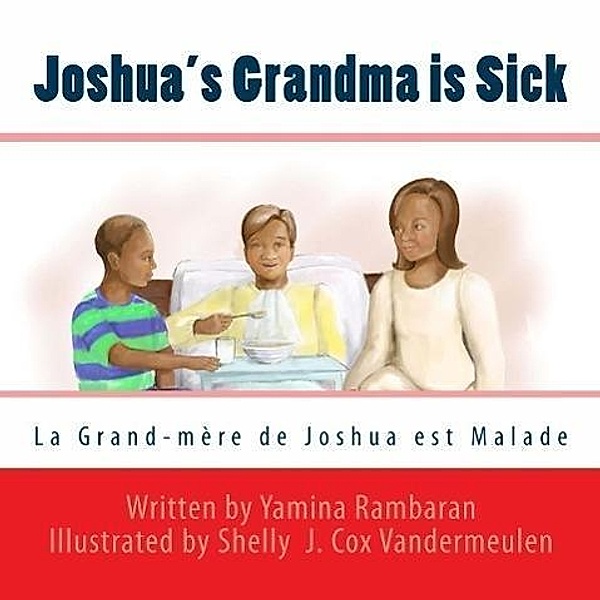 Joshua's Grandma is Sick (La Grand-mère de joshua est Malade, Yamina Rambaran