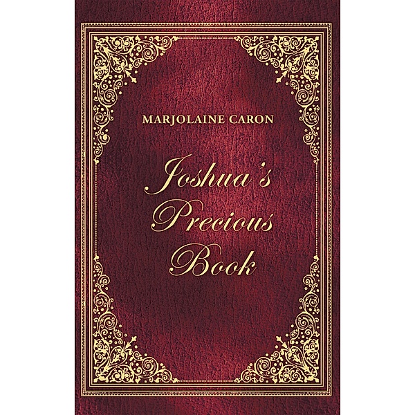Joshua'S Precious Book, Marjolaine Caron